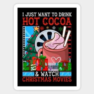 I just want to drink hot cocoa and watch christmas movies Magnet